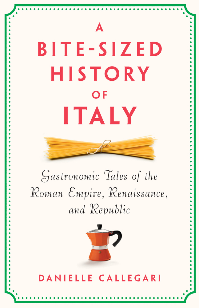 A Bite-Sized History of Italy | Book Dinner with Danielle Callegari